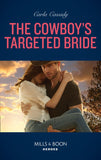 The Cowboy's Targeted Bride (Cowboys of Holiday Ranch, Book 13) (Mills & Boon Heroes) by Carla Cassidy