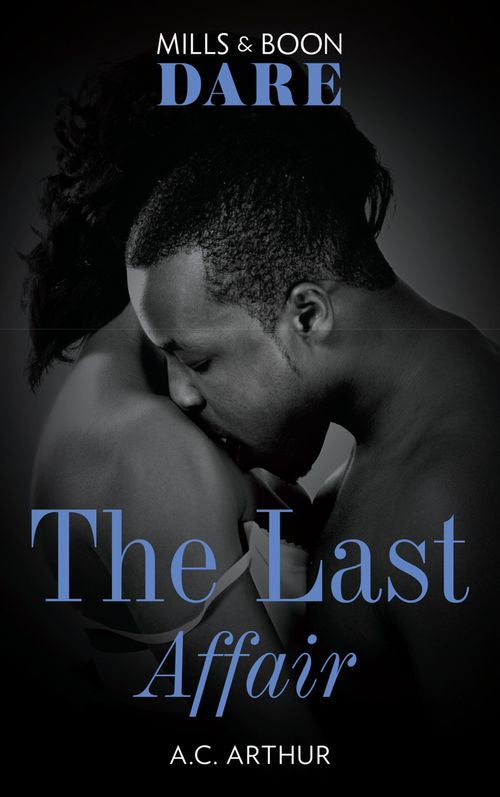 The Last Affair (The Fabulous Golds, Book 3) (Mills & Boon Dare) by A.C. Arthur