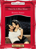 Once In A Blue Moon (Mills & Boon Vintage Desire): First edition by Kristin James (9781408992555)