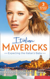 Italian Mavericks: Expecting The Italian's Baby: One Night to Wedding Vows (Wedlocked!) / Expecting the Fellani Heir / The Shock Cassano Baby by Kim Lawrence, Lucy Gordon and Andie Brock
