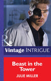 Beast in the Tower (He's a Mystery, Book 4) (Mills & Boon Intrigue): First edition by Julie Miller (9781472032386)