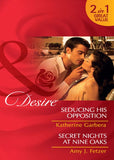 Seducing His Opposition / Secret Nights At Nine Oaks: Seducing His Opposition (Miami Nights) / Secret Nights at Nine Oaks (Mills & Boon Desire) by Katherine Garbera and Amy J. Fetzer
