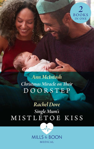 Christmas Miracle On Their Doorstep / Single Mum's Mistletoe Kiss: Christmas Miracle on Their Doorstep (Carey Cove Midwives) / Single Mum's Mistletoe Kiss (Carey Cove Midwives) (Mills & Boon Medical) by Ann McIntosh and Rachel Dove