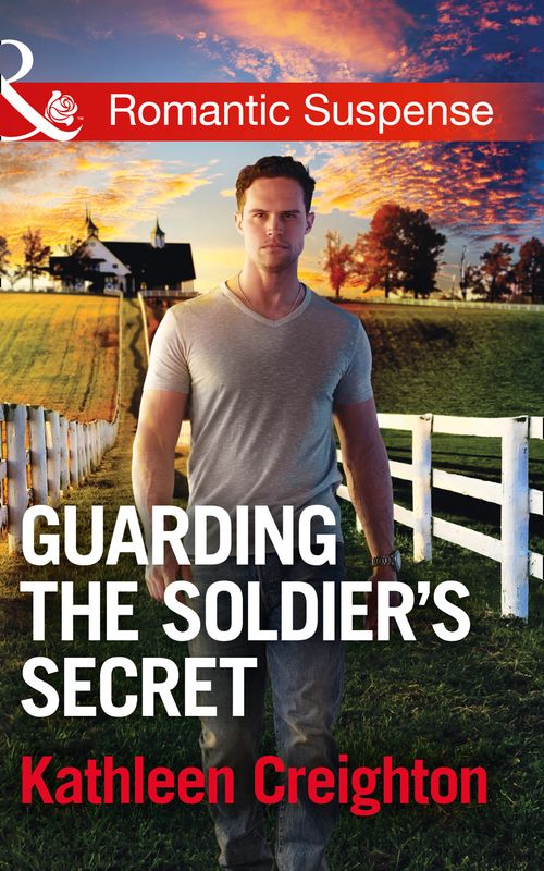 Guarding The Soldier's Secret (Scandals of Sierra Malone, Book 3) (Mills & Boon Romantic Suspense) by Kathleen Creighton (9781474040419)