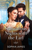 Scandalous Nights With The Earl (Mills & Boon Historical) by Sophia James (9780263345377)