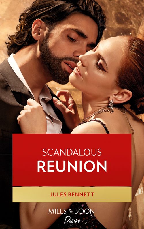 Scandalous Reunion (Lockwood Lightning, Book 2) (Mills & Boon Desire) by Jules Bennett