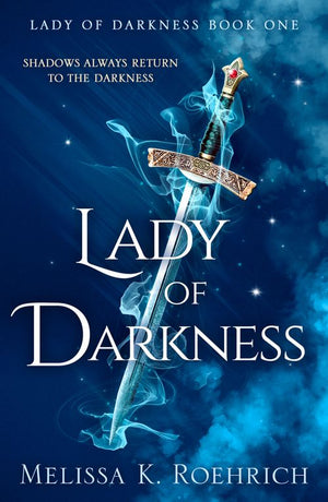 Lady of Darkness (Lady of Darkness, Book 1) by Melissa K. Roehrich (9780008719340)