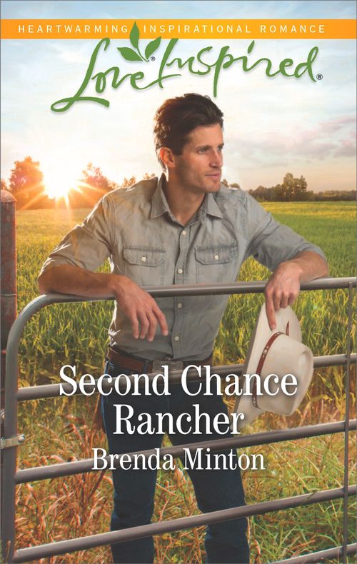 Second Chance Rancher (Bluebonnet Springs, Book 1) (Mills & Boon Love Inspired) by Brenda Minton (9781474069670)