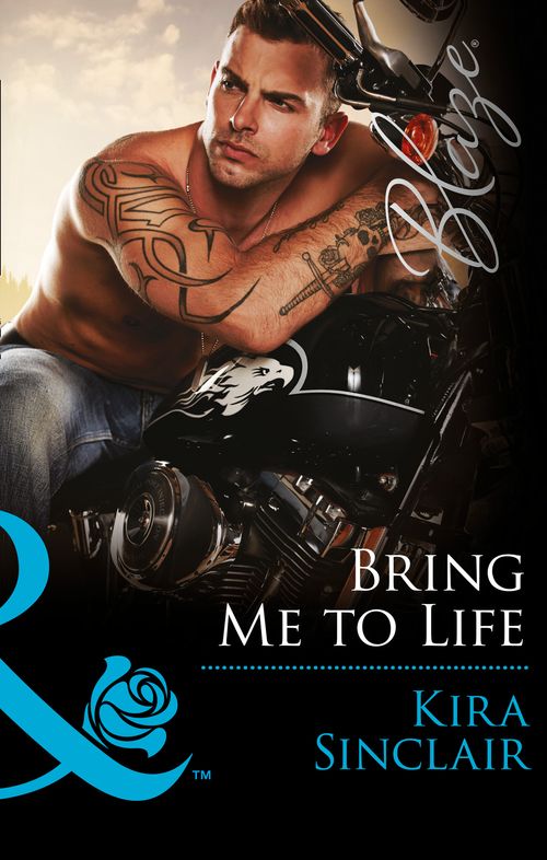 Bring Me To Life (Uniformly Hot!, Book 55) (Mills & Boon Blaze) by Kira Sinclair
