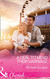 A Deal To Mend Their Marriage (Mills & Boon Cherish) by Michelle Douglas