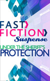 Under the Sheriff's Protection (Fast Fiction) by Delores Fossen