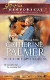 The Outlaw's Bride (Mills & Boon Love Inspired): First edition by Catherine Palmer (9781472023285)