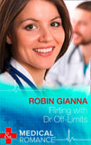 Flirting With Dr Off-Limits (Mills & Boon Medical) by Robin Gianna