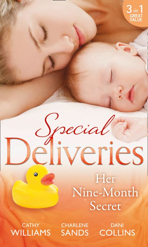 Special Deliveries: Her Nine-Month Secret: The Secret Casella Baby / The Secret Heir of Sunset Ranch / Proof of Their Sin by Cathy Williams, Charlene Sands and Dani Collins