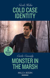 Cold Case Identity / Monster In The Marsh: Cold Case Identity (Hudson Sibling Solutions) / Monster in the Marsh (The Swamp Slayings) (Mills & Boon Heroes) by Nicole Helm and Carla Cassidy