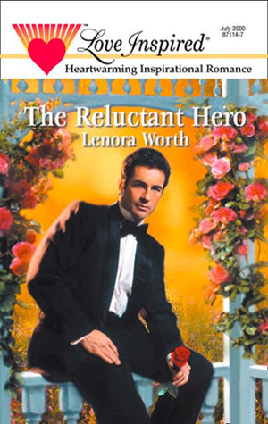 The Reluctant Hero (Mills & Boon Love Inspired): First edition by Lenora Worth (9781472021717)