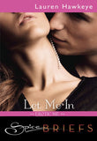 Let Me In (Erotic Me, Book 4) (Mills & Boon) by Lauren Hawkeye
