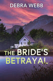 The Bride's Betrayal (Colby Agency: The Next Generation, Book 6) (Mills & Boon Heroes) by Debra Webb (9780008949730)