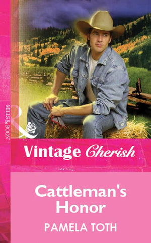 Cattleman's Honor (Mills & Boon Vintage Cherish) by Pamela Toth