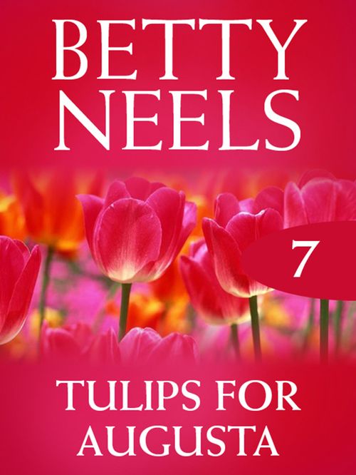 Tulips for Augusta (Betty Neels Collection, Book 7) by Betty Neels
