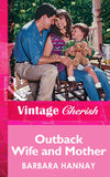 Outback Wife and Mother (Mills & Boon Vintage Cherish) by Barbara Hannay