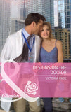 Designs On The Doctor (Back in Business, Book 2) (Mills & Boon Cherish) by Victoria Pade