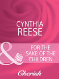 For the Sake of the Children (You, Me & the Kids, Book 18) (Mills & Boon Cherish) by Cynthia Reese