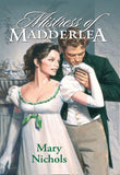 Mistress Of Madderlea (Mills & Boon Historical) by Mary Nichols