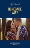 Renegade Wife (Mills & Boon Heroes) by B.J. Daniels