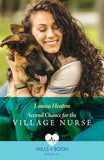 Second Chance For The Village Nurse (Greenbeck Village GP's, Book 2) (Mills & Boon Medical) by Louisa Heaton