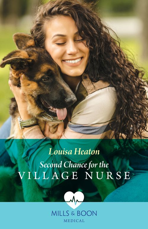 Second Chance For The Village Nurse (Greenbeck Village GP's, Book 2) (Mills & Boon Medical) by Louisa Heaton