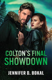 Colton's Final Showdown (The Coltons of Alaska, Book 6) (Mills & Boon Heroes) by Jennifer D. Bokal (9780008948252)