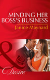 Minding Her Boss's Business (Dynasties: The Montoros, Book 1) (Mills & Boon Desire) by Janice Maynard