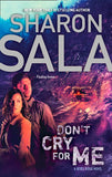 Don't Cry for Me (A Rebel Ridge Novel, Book 2) by Sharon Sala