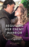 Beguiling Her Enemy Warrior (Shieldmaiden Sisters, Book 3) (Mills & Boon Historical) by Lucy Morris