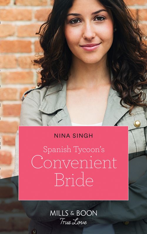 Spanish Tycoon's Convenient Bride (Mills & Boon True Love) by Nina Singh