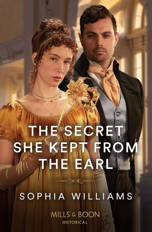 The Secret She Kept From The Earl (Mills & Boon Historical) (9780263320558)