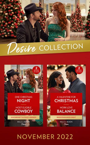 The Desire Collection November 2022: One Christmas Night (Texas Cattleman's Club: Ranchers and Rivals) / Most Eligible Cowboy / A Valentine for Christmas / Work-Love Balance (Mills & Boon Collections) by Jules Bennett, Stacey Kennedy, Reese Ryan and Nicki Night