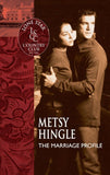 The Marriage Profile (Mills & Boon Silhouette): First edition by Metsy Hingle (9781472093882)