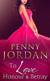 To Love, Honour & Betray: First edition by Penny Jordan (9781408995280)