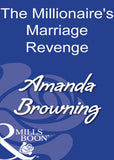 The Millionaire's Marriage Revenge (Mills & Boon Modern) by Amanda Browning