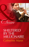Sheltered By The Millionaire (Texas Cattleman's Club: After the Storm, Book 3) (Mills & Boon Desire) by Catherine Mann