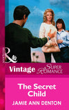 The Secret Child (Mills & Boon Vintage Superromance) by Jamie Ann Denton