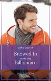 Snowed In With The Billionaire (Mills & Boon True Love) by Cara Colter