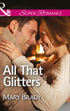 All That Glitters (The Legend of Bailey's Cove, Book 3) (Mills & Boon Superromance) by Mary Brady