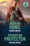 Broken Vows / Operation Protector: Broken Vows (Lighthouse Mysteries) / Operation Protector (Cutter's Code) (Mills & Boon Heroes) by Cassie Miles and Justine Davis (9780263420302)