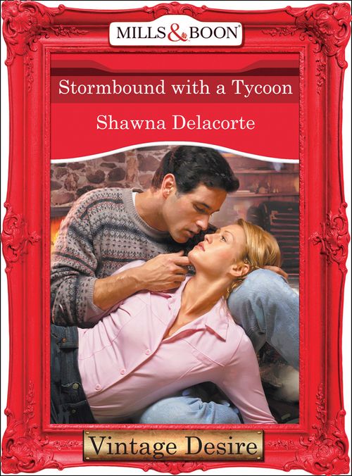 Stormbound With A Tycoon (Mills & Boon Desire): First edition by Shawna Delacorte (9781472037824)