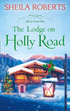 The Lodge on Holly Road (Life in Icicle Falls, Book 6) by Sheila Roberts