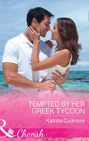 Tempted By Her Greek Tycoon (Mills & Boon Cherish) (9781474081160)