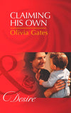 Claiming His Own (Billionaires and Babies, Book 29) (Mills & Boon Desire) by Olivia Gates